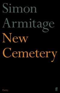 New Cemetery : The new collection from the Poet Laureate