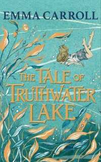 The Tale of Truthwater Lake : 'Absolutely gorgeous.' Hilary McKay