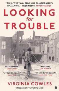 Looking for Trouble : 'One of the truly great war correspondents: magnificent.' (Antony Beevor)