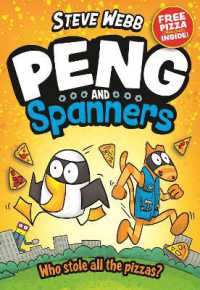 Peng and Spanners : For fans of Bunny vs Monkey and Dogman (Peng and Spanners)