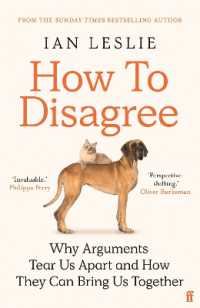 How to Disagree : Why Arguments Tear Us Apart and How They Can Bring Us Together