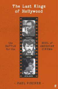 The Last Kings of Hollywood : Coppola, Lucas, Spielberg - and the Battle for the Soul of American Cinema