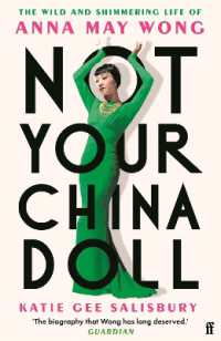 Not Your China Doll : The Wild and Shimmering Life of Anna May Wong