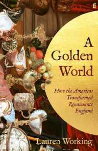 A Golden World : How the Americas Transformed Renaissance England