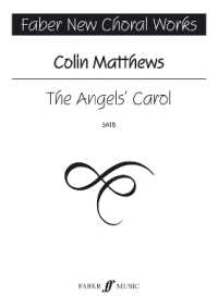 The Angel's Carol : Satb, a Cappella, Choral Octavo (Faber Edition: Faber New Choral Works)