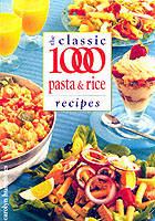 The Classic 1000 Pasta and Rice Recipes （2ND）