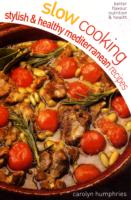 Slow Cooking Stylish and Healthy Mediterranean Recipes