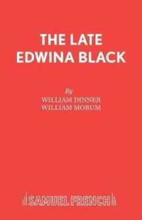 Late Edwina Black : Play (Acting Edition S.)