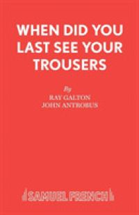 When Did You Last See Your Trousers? (Acting Edition S.)
