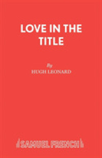 Love in the Title : A Play