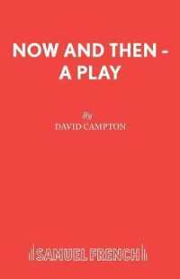 Now and Then (Acting Edition S.)