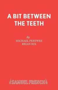 A Bit between the Teeth (Acting Edition S.)