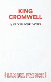 King Cromwell (French's Acting Editions)