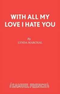 With All My Love I Hate You (Acting Edition)