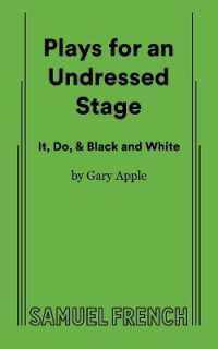 Plays for an Undressed Stage (It, Do, & Black and White)