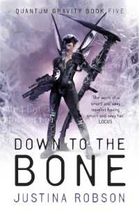 Down to the Bone : Quantum Gravity Book Five (Quantum Gravity)