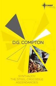 D. G. Compton SF Gateway Omnibus : Synthajoy / the Steel Crocodile / Ascendancies