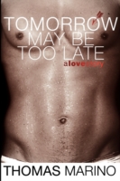 Tomorrow May Be Too Late