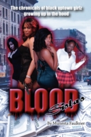 Blood Sistas: The Chronicals of Black Uptown Girlz Growing Up in the Hood