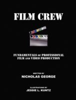Film Crew: Fundamentals of Professional Film and Video Production