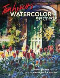 Tom Lynch's Watercolor Secrets : A Master Painter Reveals His Dynamic Strategies for Success