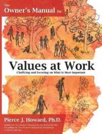 The Owner's Manual for Values at Work: Clarifying and Focusing on What Is Most Important