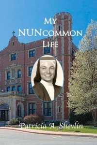My Nuncommon Life -- Paperback / softback