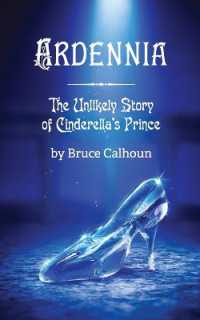 Ardennia : The Unlikely Story of Cinderella's Prince (Ardennia)