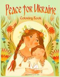 Peace for Ukraine Coloring Book: Help Refugees, Color Ukrainian Designs, and Learn About Ukraine (Peace for Ukraine")