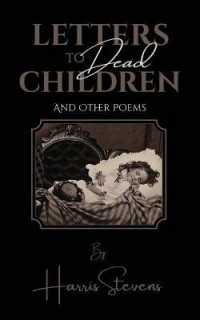 Letters to Dead Children: And Other Poems