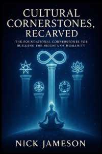 Cultural Cornerstones, Recarved : The Foundational Cornerstones for Building the Heights of Humanity