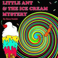 Little Ant & the Ice Cream Mystery (Little Ant)