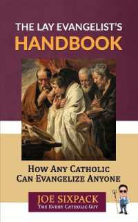 The Lay Evangelist's Handbook : How Any Catholic Can Evangelize Anyone