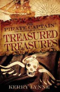 The Pirate Captain, Treasured Treasures : The Chronicles of a Legend (The Pirate Captain, the Chronicles of a Legend) （2ND）