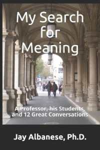 My Search for Meaning : A Professor, his Students, and 12 Great Conversations