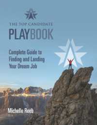 The Top Candidate Playbook : Complete Guide to Finding and Landing Your Dream Job
