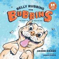 Belly Rubbins For Bubbins: The Story of a Rescue Dog (Belly Rubbins for Bubbins") 〈1〉