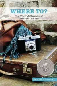 Where To?: How I Shed My Baggage and Learned to Live Free