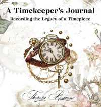 A Timekeeper's Journal : Recording the Legacy of a Timepiece