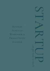 Startup or Get Back to Work : Business Start-up Workbook & Productivity planner