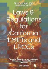Laws & Regulations for California LMFTs and LPCCs : A Desk Reference for Licensed Clinicians, Associates and Trainees