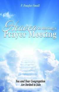 Heaven Is Having a Prayer Meeting : You and Your Congregation Are Invited to Join