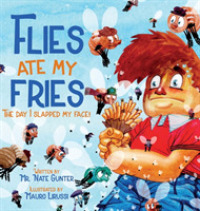 Flies Ate My Fries: The day I slapped my face! (Children Fiction Books on Life and Behavior") 〈2〉
