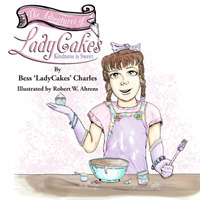 The Adventures of LadyCakes: Kindness is Sweet (The Adventures of Ladycakes") 〈1〉