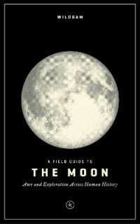A Field Guide to the Moon (Specialty Guide Series)