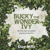 Bucky the Wonder Ivy : The true story of a plant's journey to survive!