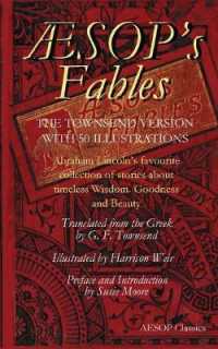 Aesops Fables : Abraham Lincoln's favourite collection of stories about timeless wisdom, goodness and beauty