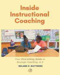 Inside Instructional Coaching : Your Everything Guide to Strategic Coaching A-Z