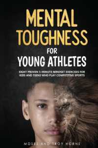 Mental Toughness for Young Athletes : Eight Proven 5-minute Mindset Exercises for Kids and Teens Who Play Competitive (Mental Toughness for Young Athl