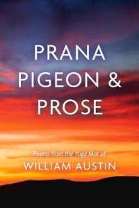 Prana Pigeon & Prose : Poems from the Yoga Mat of William Austin